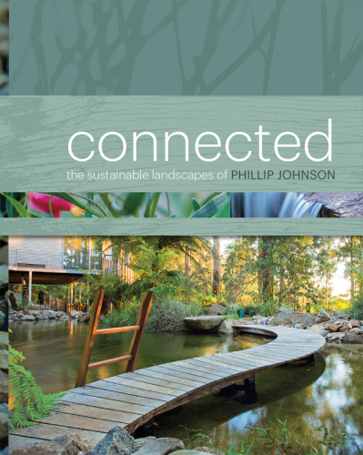 Connected: Phillip Johnson's Sustainable Landscapes