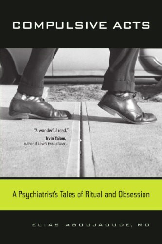 Compulsive acts: a psychiatrist's tales of ritual and obsession