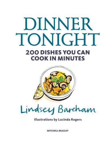 Dinner tonight: 200 dishes you can cook in minutes