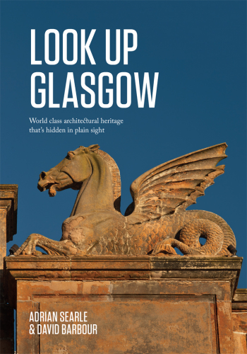 Look up Glasgow: world class architectural heritage that's hidden in plain sight