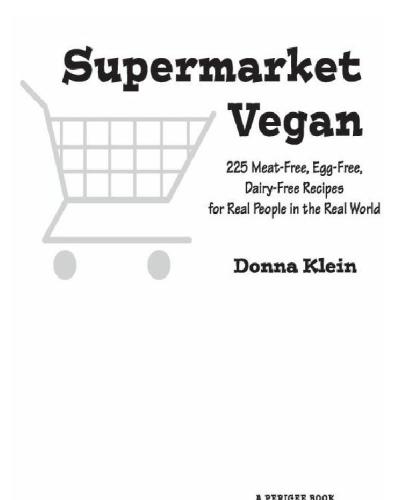 Supermarket vegan: 225 meat-free, egg-free, dairy-free recipes for real people in the real world