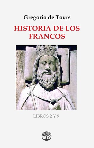 Historia de los Francos. Libros 2 y 9