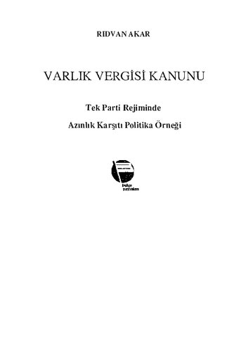 Varlık Vergisi Kanunu - Tek Parti Rejiminde Azınlık Karşıtı Politika Örneği