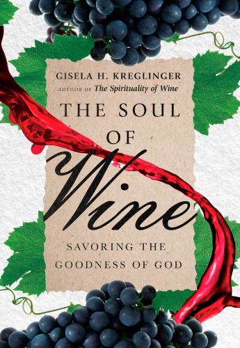 The soul of wine: savoring the goodness of God