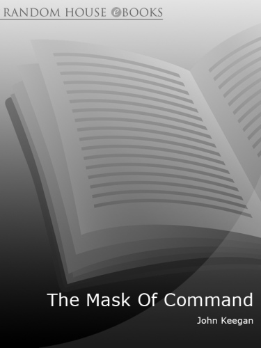 The Mask of Command: a Study of Generalship