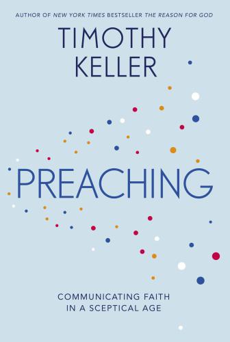 Preaching: Communicating Faith in an Age of Skepticism