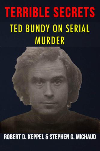 Terrible Secrets: Ted Bundy on Serial Murder