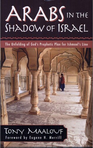 Arabs in the Shadow of Israel: The Unfolding of God's Prophetic Plan for Ishmael's Line