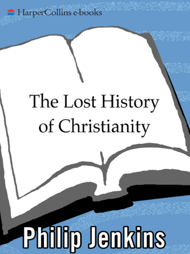 The lost history of Christianity: the thousand-year golden age of the church in the Middle East, Africa, and Asia- and how it died