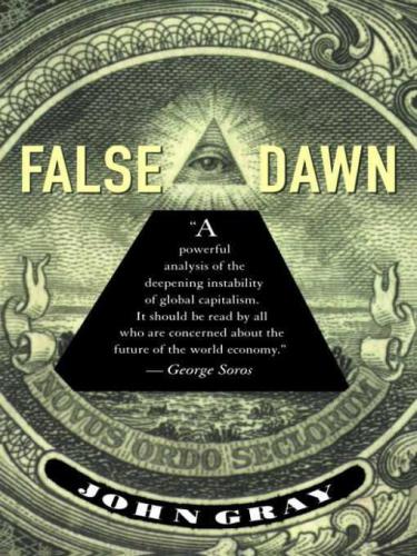 False Dawn: The Delusions of Global Capitalism