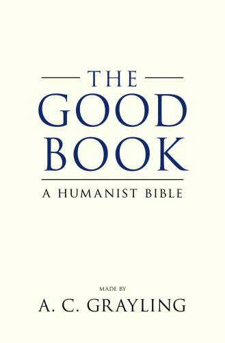 The Good Book: A Humanist Bible