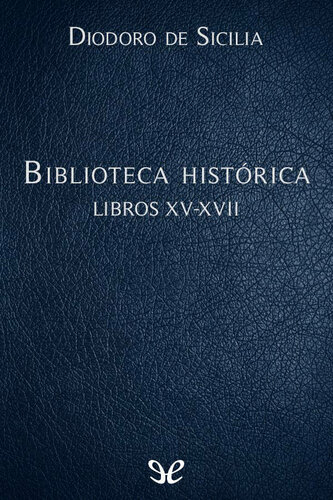 Biblioteca historica Libros XV-XVII