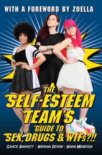 The Self-Esteem Team's guide to sex, drugs and WTFs?!!