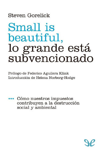 Small is beautiful, lo grande está subvencionado