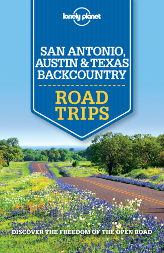 San Antonio, Austin & Texas Backcountry Road Trips