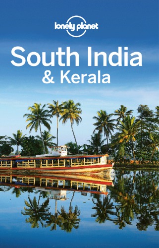 Lonely Planet South India & Kerala Including Guides to Mumbai, Goa, Maharashtra and More