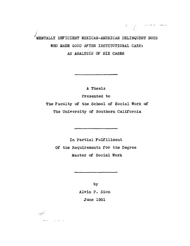 Mentally deficient Mexican-American delinquent boys who made good after institutional care: An analysis of six cases