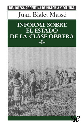 Informe sobre el estado de la clase obrera I