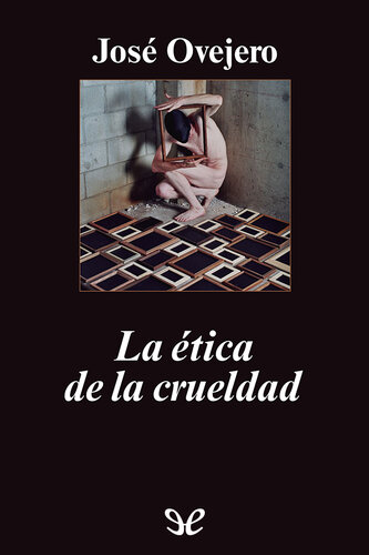 La ética de la crueldad