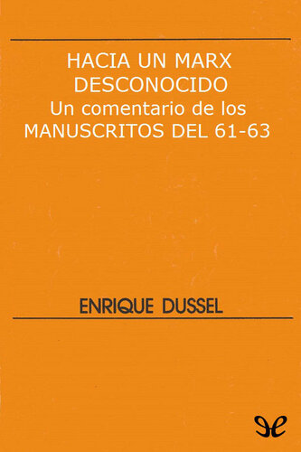 Hacia un Marx desconocido. Un comentario de los Manuscritos del 61-63