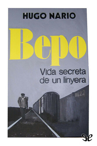 Bepo. Vida secreta de un linyera