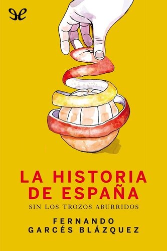 La historia de España sin los trozos aburridos