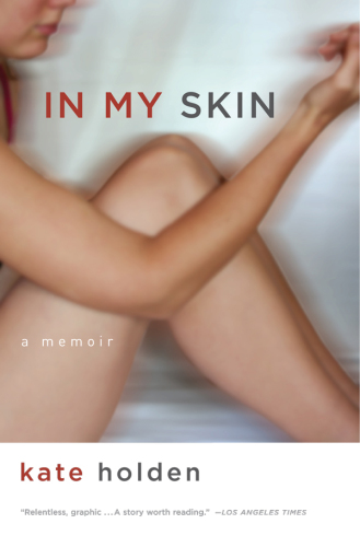 In My Skin: a Memoir of Addiction