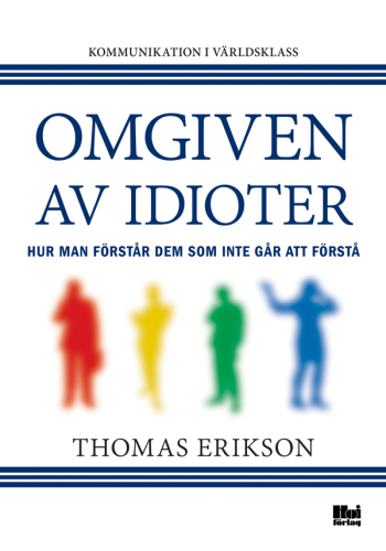 Omgiven av idioter hur man förstår dem som inte går att förstå