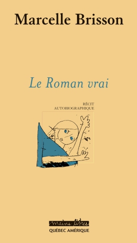 Le roman vrai récit autobiographique