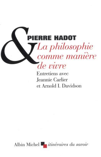 La Philosophie comme manière de vivre (Hors collection)