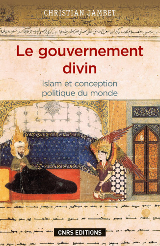 Le gouvernement divin: islam et conception politique du monde: théologie de Mulla Sadra