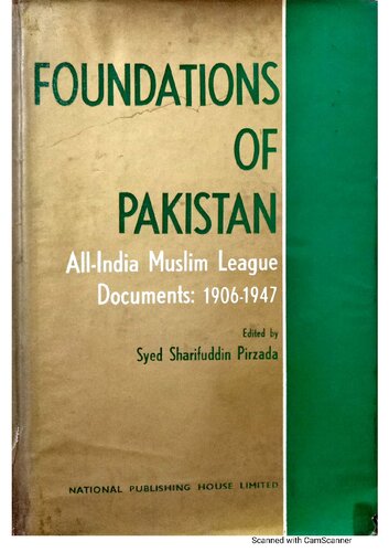 Foundations of Pakistan, Vol. 2: All India Muslim League Documents: 1906-1947