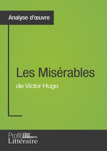 Les Misérables de Victor Hugo (2): Comprendre la littérature avec lePetitLittéraire.fr