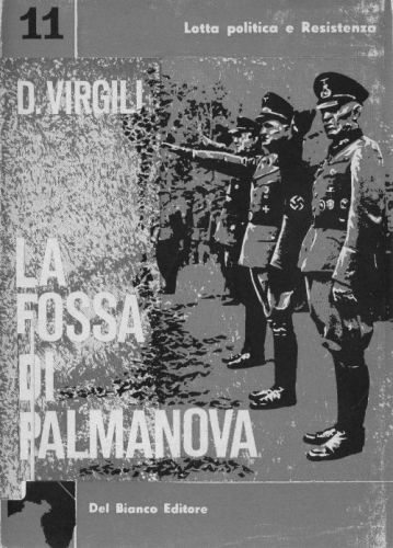 La fossa di Palmanova: nazisti e fascisti in Friuli