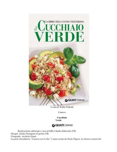 Il cucchiaio verde. La bibbia della Cucina Vegetariana: Giunti-Demetra: (a cura di Walter Pedrotti)