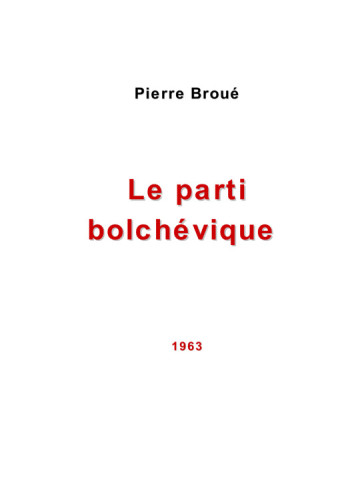 Le parti bolchevique: histoire du P.C. de l'U.R.S.S