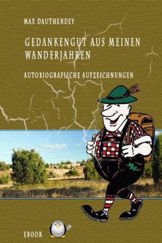 Gedankengut aus meinen Wanderjahren