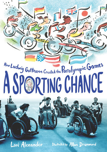 A Sporting Chance: How Ludwig Guttmann Created the Paralympic Games