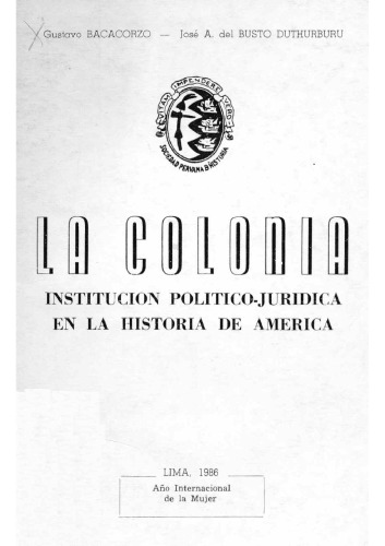 La colonia: Institución político-jurídica en la historia de América