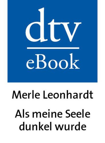 Als meine Seele dunkel wurde: Geschichte einer Depression