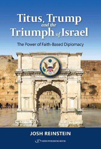 Titus, Trump and the Triumph of Israel: The Power of Faith Based Diplomacy