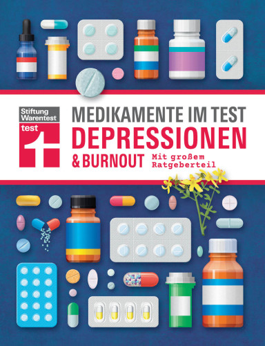 Medikamente im Test - Depressionen & Burnout: Mit großem Ratgeberteil