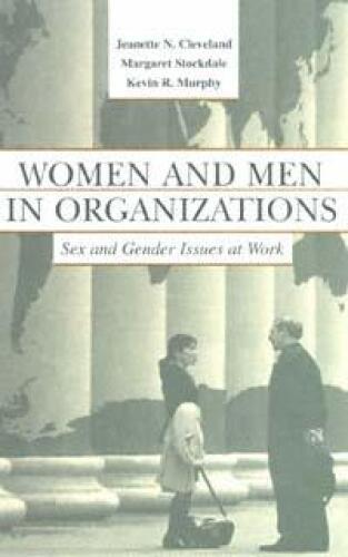 Women and Men in Organizations: Sex and Gender Issues at Work