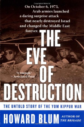 The Eve of Destruction: The Untold Story of the Yom Kippur War