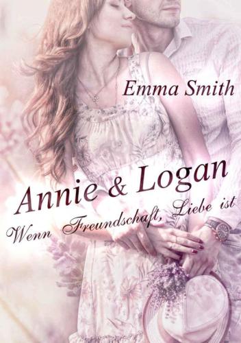 Annie & Logan: Wenn Freundschaft Liebe ist