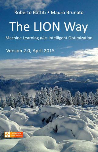 The LION way: machine learning plus intelligent optimization, version 2.0, April 2015