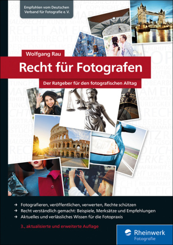 Recht für Fotografen der Ratgeber für die fotografische Praxis