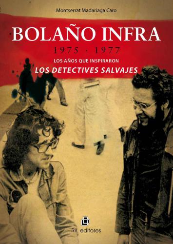 Bolaño Infra: 1975-1977. Los años que inspiraron los detectives salvajes