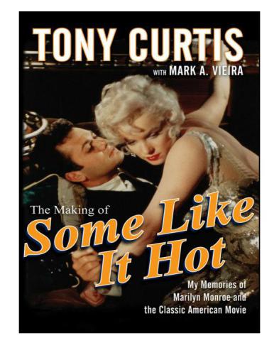 The making of Some Like It Hot: my memories of Marilyn Monroe and the classic American movie