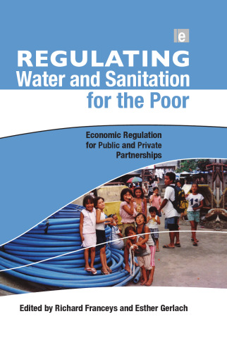 Regulating Water and Sanitation for the Poor: Economic Regulation for Public and Private Partnerships
